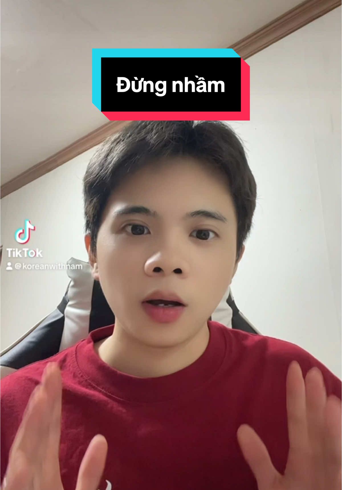 Làm ơn đừng nhầm nữaaaa #koreanwithnam #hoctienghan #hoctienghanmoingay #topik #onluyentopikcaccap #luyengiaotieptienghan #giaotieptienghan #ontopik #xuhuong #trending 