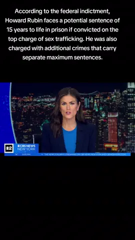 Charge Potential Sentence Upon Conviction Sex Trafficking - Mandatory minimum: 15 years in prison - Maximum: Life in prison Transporting Women to Engage in Commercial Sex Acts - Maximum: 10 years in prison per count Bank Fraud - Maximum: 30 years in prison  Current Status of the Case  · Arraignment: Howard Rubin was arrested on September 26, 2025, and pleaded not guilty to all charges during his arraignment in federal court in Brooklyn. · Detention: The court ordered Rubin to be detained without bail, agreeing with prosecutors that he poses both a flight risk and a danger to the community. · Co-defendant: Rubin's personal assistant, Jennifer Powers, was also arrested and faces the same sex trafficking charges. She was arrested in Texas and will be arraigned at a later date.  It is important to remember that an indictment contains only allegations. Howard Rubin is presumed innocent unless and until proven guilty in a court of law.