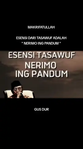 #esensitasawuf #nerimoingpandum #makrifatullah #tasawuf #gusdur