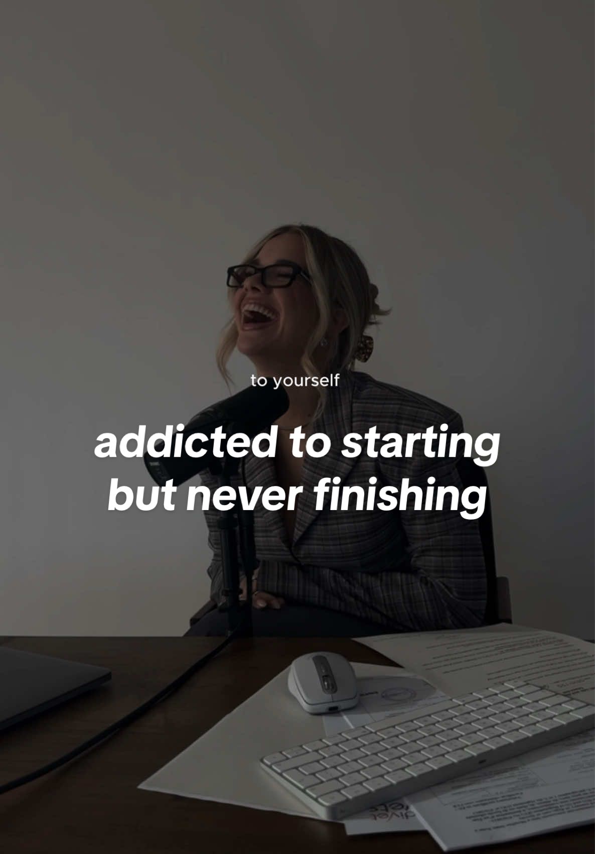 episode on ‘how to become someone who actually finishes what they start’ out now  