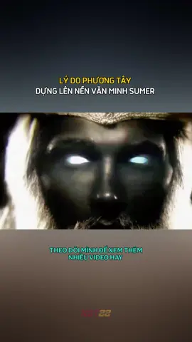 LÝ DO PHƯƠNG TÂY DỰNG LÊN NỀN VĂN MINH SUMER #bian #khamphathegioi #videoviral #kienthuc #khampha