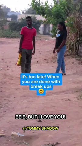 It's too late, 😊😜🙌 When you are done with break ups 🤣😊 @Wendy Shay #tommyshadow #relatable #fyp #viralvideos #goviral 