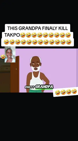 Grandpa has succeeded in killing Takpo 🤣🤣🤣 #fyp #africanparents #parents  #parenting #grandpa 