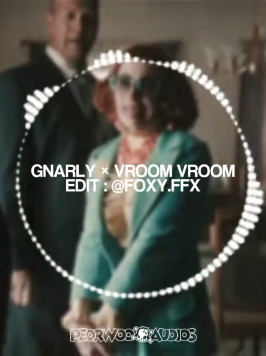 🎵 GNARLY × VROOM VROOM | edit : @fox | #foryou #edit #editaudio #pedrwooaudios #gnarly 