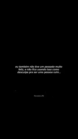 eu também não tive um passado muito feliz...#reflexion 