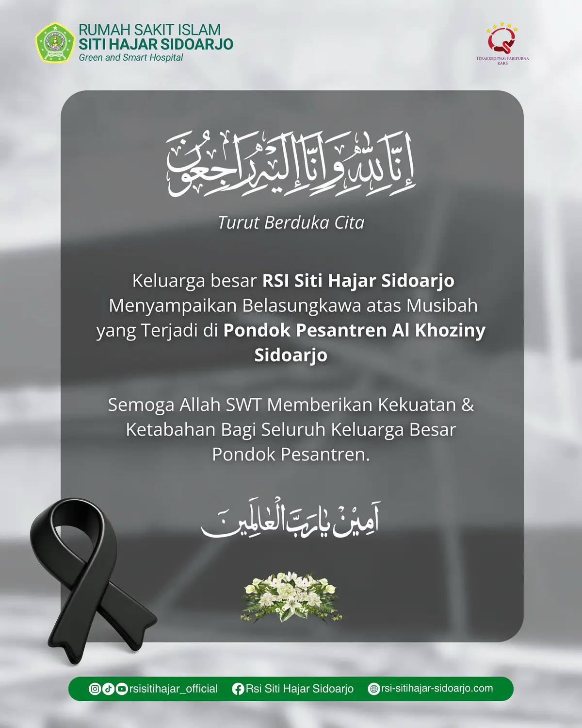 Keluarga besar RSI Siti Hajar Sidoarjo turut berduka cita yang sedalam-dalamnya atas musibah yang terjadi di Pondok Pesantren Al Khoziny Sidoarjo. Semoga Allah SWT memberikan kekuatan, ketabahan, dan kesabaran bagi seluruh keluarga besar Pondok Pesantren🙏🏻