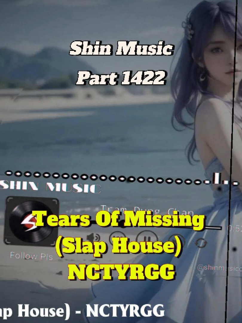 Nhạc đúng chill - Tears Of Missing (Slap House) - NCTYRGG - Part 1422 #shinmusiccc #chill #tearsofmissing #slaphouse #nctyrgg