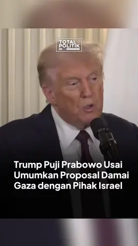 TRUMP PUJI PRABOWO USAI UMUMKAN PROPOSAL DAMAI GAZA DENGAN PIHAK ISRAEL #totalpolitik #donaldtrump #prabowo #israel 