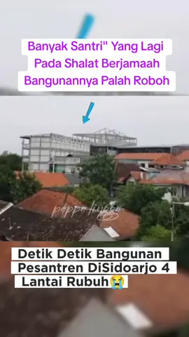 Detik Detik Bangunan 4 Lantai Di Pesantren Sidoarjo Roboh. #beritahariini#bangunanpesantrenroboh#pesantrensidoarjo#kondisiterkinipesantrensidoarjo#fyp 