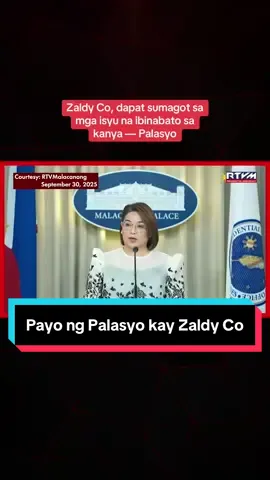 BAKA HINDI NA UMUWI SI ZALDY CO? Dapat harapin ni former Ako Bicol Party-list representative Zaldy Co ang mga alegasyon laban sa kanya kaugnay ng pagkakadawit niya sa kickbacks sa flood control projects, ayon kay Palace Press Officer Usec. Claire Castro. Ito ay kasunod ng pagbibitiw ni Co bilang kongresista, na pinangangambahan ng iilan dahil baka hindi na magparamdam o umuwi ng Pilipinas ang dating mambabatas. Patuloy namang hinihintay ng Department of Justice ang sagot ng Interpol ukol sa hiling ng Pilipinas na ilagay sa Blue Notice si Co.