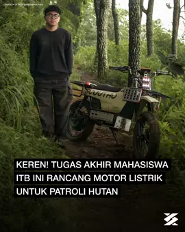 Fadhil Ahmad (@amfadhil__), mahasiswa Desain Produk Institut Teknologi Bandung (ITB), merancang motor listrik khusus untuk patroli hutan sebagai tugas akhir studinya. Sebelum proses perancangan, ia melakukan riset langsung di Way Kambas, Lampung, untuk memahami kebutuhan serta tantangan di lapangan, sehingga kendaraan ini dapat berfungsi optimal di medan hutan. Dari riset tersebut lahirlah 
