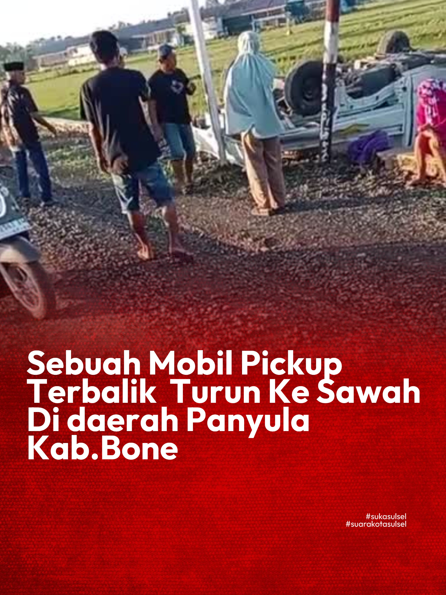 Sebuah Mobil Pickup Terbalik Turun Ke Sawah Di daerah Panyula Kab.Bone Tidak ada Korban Jiwa #suarakotasulsel #makassar #sulawesiselatan #sulawesi #makassarviral #bone #boneviral #infobone #boneviral #sorowako #selayar #balikpapan #wakatobi #masamba #toraja #kendari #sidrap #barru #pangkep #gowa