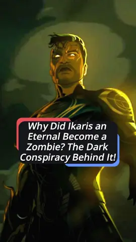 Why Did Ikaris an Eternal Become a Zombie The Dark Conspiracy Behind It!#usa #us #foryou #fyp #celebrity #celebrities #marvelzombies 