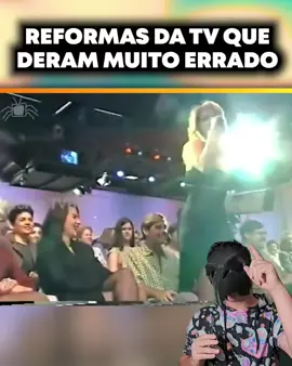 reformas da TV que deram muito errado