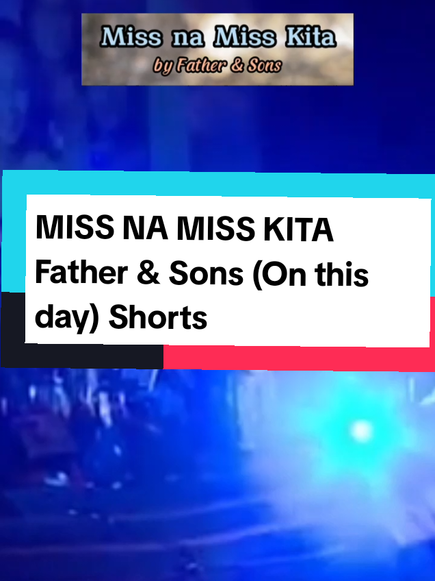 #onthisday Miss Na Miss Kita - Father & Sons #fyp #viral #CapCut #spotted 