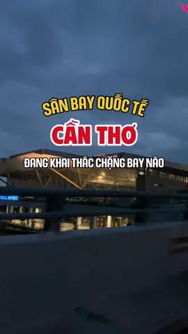 Sân bay quốc tế Cần Thơ đang khai thác chặng bay nào #dulich #travel #cantho #maybay #galaxytourist