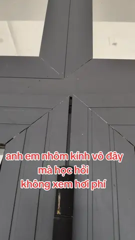 vô đây học hỏi nè mấy anh em nhôm kính  #tamnhom  #xuhuong  #nhomkinh 