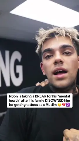 N3on is taking a BREAK for his “mental health” after his family DISOWNED him for getting tattoos as a Muslim 😔💔☪️ | #n3on #islam #muslim 
