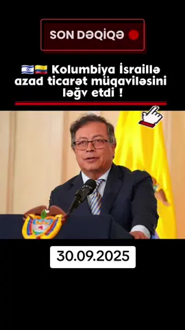 Kolumbiya İsraillə azad ticarət müqaviləsini ləğv etdi   #sondəqiqə #azərbaycan 