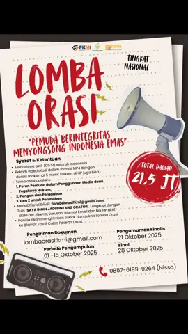 🎤✨ LOMBA ORASI TINGKAT NASIONAL ✨🎤 Ayo, buktikan kemampuanmu dalam menyuarakan gagasan! Dengan tema “Pemuda Berintegritas Menyongsong Indonesia Emas”, lomba ini terbuka untuk seluruh mahasiswa aktif (D1–S1) di Indonesia. 💡 Pilih salah satu tema menarik: 1️⃣ Peran Pemuda dalam Penggunaan Media demi Tegaknya Hukum 2️⃣ Pangan dan Peradaban 3️⃣ Gen Z untuk Perubahan 📌 Periode pengumpulan: 1–15 Oktober 2025 📌 Pengumuman finalis: 21 Oktober 2025 📌 Final: 28 Oktober 2025 🎁 Total hadiah: 21,5 Juta Rupiah Yuk, siapkan orasi terbaikmu dan jadilah Bintang Orator! Kirim karyamu ke: 📩 lombaorasifkmi@gmail.com Info lebih lanjut: 📞 0857-6199-9264 (Nissa)