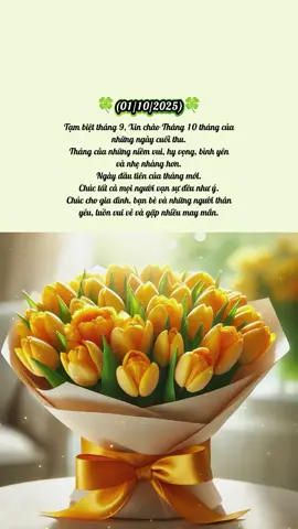 Xin chào tháng 10 Hôm nay là 1/10/2025 Tháng của những ngày cuối thu. Tháng của những niềm vui, hy vọng, bình yên và nhẹ nhàng hơn. Ngày đầu tiên của tháng mới. Chúc tất cả mọi người vạn sự đều như ý. Chúc cho gia đình, bạn bè và những người thân yêu, luồn vui vẻ và gặp nhiều may mắn. #trichdanhay #chaothang10 #thang10 #trichdanhay #CapCut 