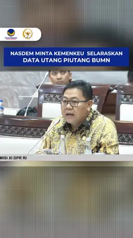 nasdemdprri Anggota Komisi XI DPR RI dari Fraksi Partai NasDem, Shohibul Imam, meminta Kementerian Keuangan (Kemenkeu) menyelaraskan data utang piutang dengan perusahaan Badan Usaha Milik Negara (BUMN), terutama yang diberikan penugasan oleh negara.. #fraksinasdem