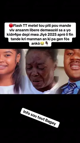 🔴Flash TT metel tou piti pou mande viv ansanm libere demwazèl sa a yo kidn4pe depi mwa Jiyè 2025 aprè li fin tande kri manman an ki pa gen fòs ankò😭👇🏿