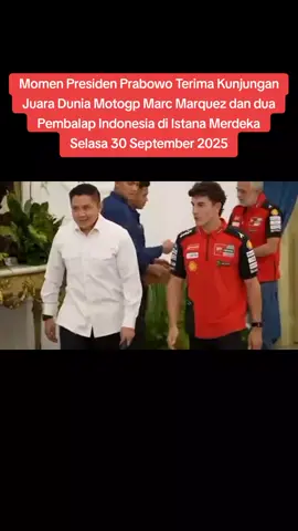 Presiden Prabowo Subianto Bertemu Juara Dunia motogp dan dua Pembalap Indonesia di Istana Merdeka Selasa 30 September 2025 #prabowo 