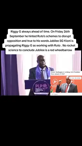 Riggy G always ahead of time. On Friday 26th September he hinted Ruto's schemes to disrupt opposition and true to his words Jubilee SG Kioni is propagating Riggy G as working with Ruto . No rocket science to conclude Jubilee is a red wheelbarrow #riggyg #shujaahumphrey 