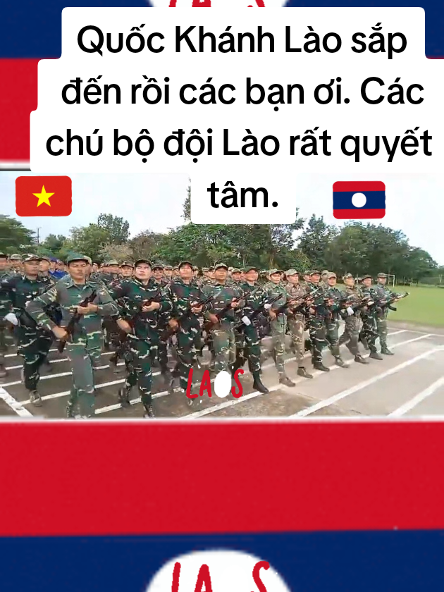 Quốc Khánh Lào sắp  đến rồi các bạn ơi. Các chú bộ đội Lào rất quyết tâm. #laos🇱🇦 #vietnam #quockhanh #dieubinh #xuhuong 