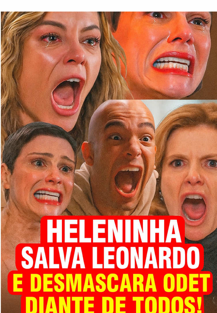VALE TUDO - HELENINHA SALVA LEONARDO, LEVA O IRMÃO PARA CASA E DESMASCARA ODETE DIANTE DE TODOS!