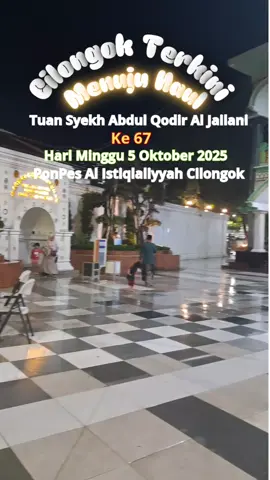 Menuju HAUL ke 67 - 2025 Tuan Syekh Abdul Qodir Al Jailani  Cilongok Hari Minggu 5 Oktober 2025 #shorts #haul 
