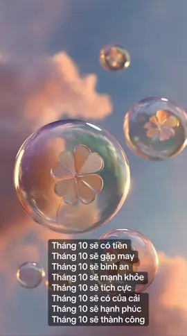 Tháng 10 sẽ có tiền Tháng 10 sẽ gặp may Tháng 10 sẽ bình an Tháng 10 sẽ mạnh khỏe Tháng 10 sẽ tích cực Tháng 10 sẽ có của cải Tháng 10 sẽ hạnh phúc Tháng 10 sẽ thành công