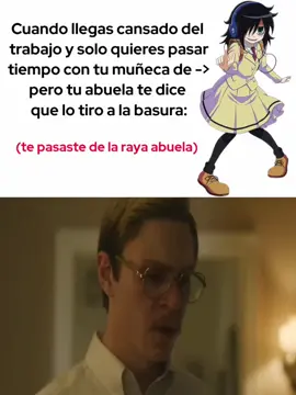 está vez si te pasaste abuela  #Anime #Meme #tomokokuroki #animememes #foryoupage 