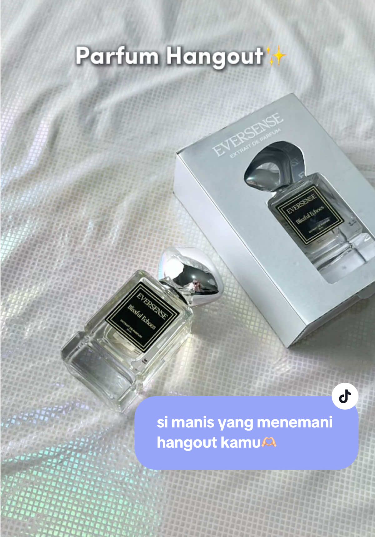 Siap Hangout dengan wangi seharian🫶🏻✨ #eversense #eversenseparfum #parfumereccomended 