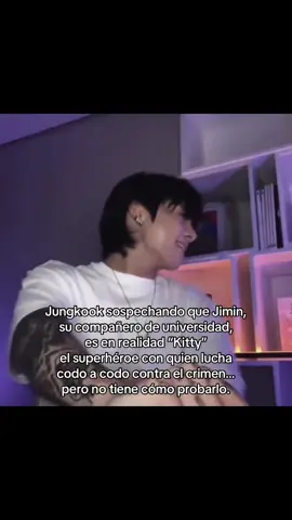 BOHEMIO | KOOKMIN. En wattpad Autor: X_U_got_no_jams_X jungkook es un estudiante tímido, invisible para la mayoría de sus conocidos, pero cuando cae la noche, se transforma en “Ian” el súper héroe que toda la ciudad ama. Y en donde jimin, quien es compañero en la universidad de jungkook, por las noches se transforma en “Kitty” el fiel compañero de Ian. Jimin y jungkook apenas hablan por los pasillos de la universidad, no conocen sus verdaderas identidades, pero la lucha contra el mal los une por las noches.  #jikook #fanfic #wattpad #fanfickookmin #wattpadjikook 