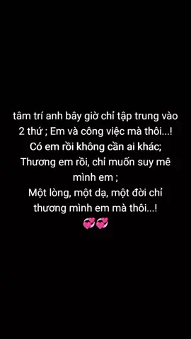 stt; tâm chỉ anh giờ chỉ có em và công việc thôi nên em đừng lo lắng nhé cô gái của anh anh chỉ thương một mình em mà thôi nên em yên tâm nhé cô gái của ơi...🥰🥰 thương em ../stttamtrang 💞💞