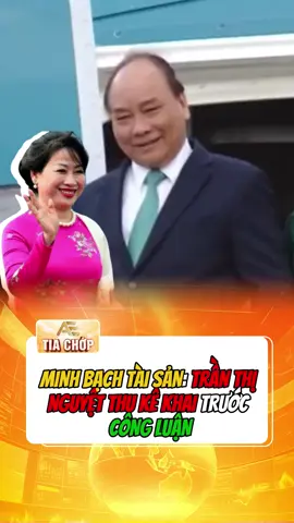 MINH BẠCH TÀI SẢN: TRẦN THỊ NGUYỆT THU KÊ KHAI TRƯỚC CÔNG LUẬN#chuyendong24h #tintuc24h #thoisu #xuhuong #viral #tintuc #tinnong