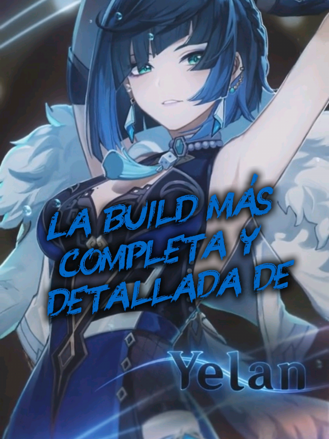 Build de Yelan 🔥 La más completa y detallada 👄☝🏻 #yukapan 🐤✨#hoyoversecreators #hoyoverse 