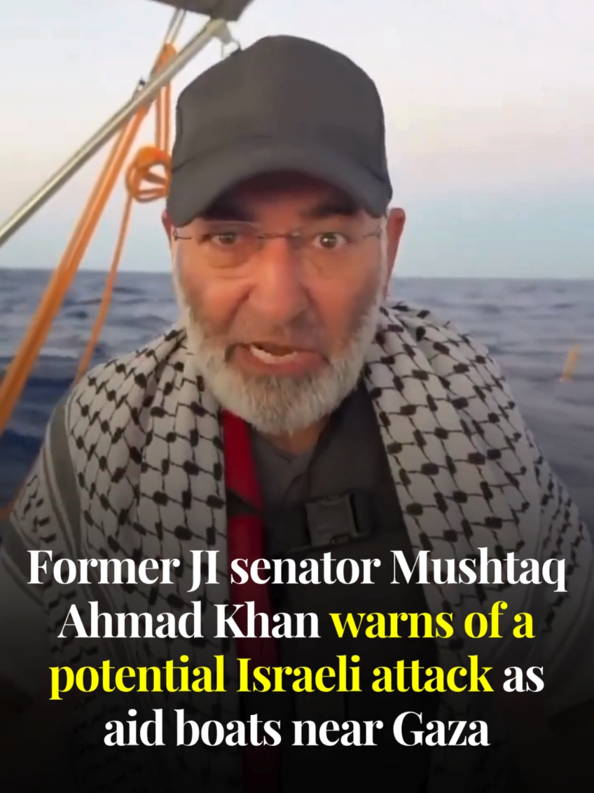 As the Global Sumud Flotilla (GSF) aid boats near Gaza, former JI senator Mushtaq Ahmad Khan shared a video message to his account on X warning of a potential Israeli attack. The GSF has called this final stretch of water a 'high-risk zone' as aid boats in previous attempts to reach the enclave have been attacked or intercepted by Israeli forces. The aid boats are attempting to break Israel's siege on Gaza and deliver vital humanitarian aid. The former senator stated that he can see Israeli military ships from a distance. 