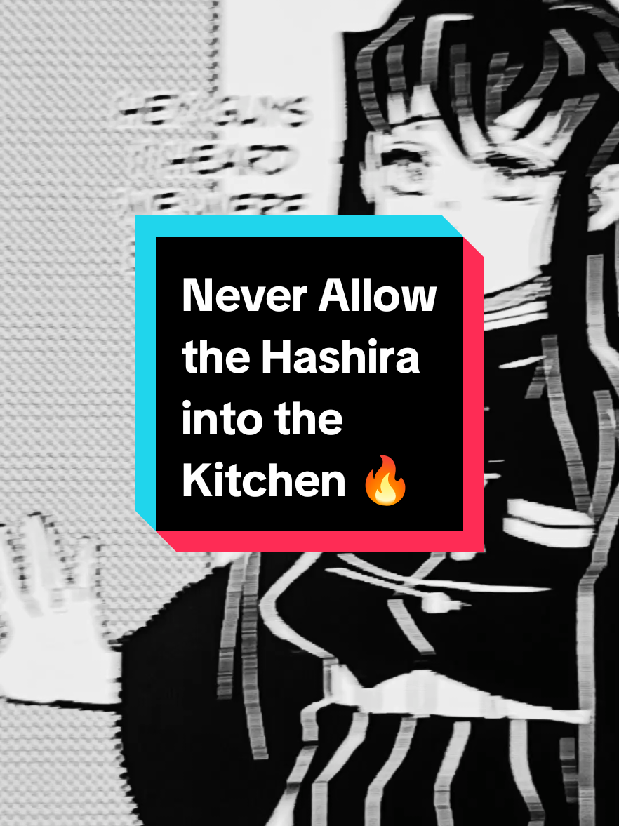 my take on this audio LMAO never allow the hashira into the kitchen 🙏  #fyp #kny #demonslayer #kimetsunoyaiba #foryou 