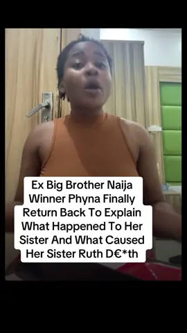 Ex Big Brother Naija Winner Phyna Finally Return Back To Explain What Happened To Her Sister And What Caused Her Sister Ruth D€*th #fyp #goviral #phyna #bbnaija 