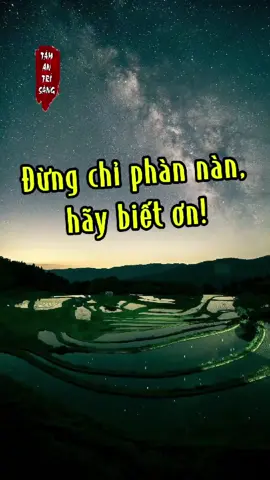 Đừng chỉ phàn nàn, hãy biết ơn#taman #longbieton #cuocsong #trietlycuocsong #trietlynhansinh 