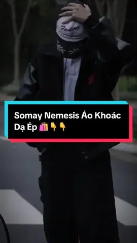 Somay Nemesis Áo Khoác Dạ Ép 🛍️🛍️#fyb #xuhuongtiktok #boypho✈️ #xuhuong #aokhoacdadep 
