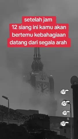 setelah jam 12 siang ini kamu akan bertemu kebahagiaan datang dari segala arah 