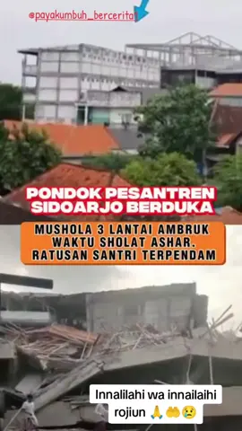 Innalilahi wa innailaihi rojiun.. Asrama putra pondok pesantren Al-Khoziny desa Buduran Sidoarjo ambruk, ketika para santri melaksanakan sholat Ashar berjamaah Senin (29/9/25). 😭😢😭 #beritaduka #beritaviral  #pesantrenalkhoziny 