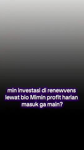 renewvens investasi terbaik 🔥📈💸  #renewvestinvestasi  #bismillahfyp  #masukberanda  #masukberandafyp #CapCut 
