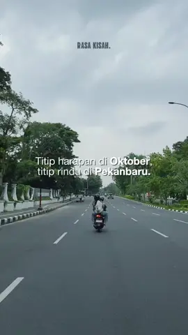 October, please be nice—biar rindu dan Pekanbaru nggak terasa seberat itu. • #rasakisah #pekanbaru #riau 
