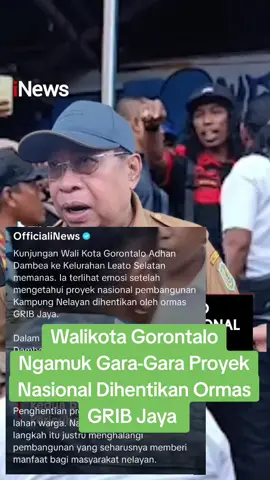 Walikota Gorontalo Ngamuk Gara-Gara Proyek Nasional Dihentikan Ormas GRIB Jaya  #fyp #viral #trending #gorontalo #dprri 