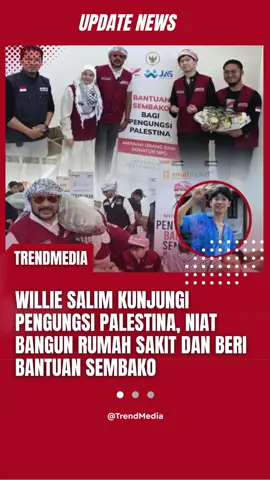 Kreator konten Willie Salim bersama Ustaz Derry Sulaiman berangkat ke Palestina untuk misi kemanusiaan. Perjalanan sebagai delegasi Merah Putih Nusantara Palestina Center (NPC) itu dilakukan sejak sepekan yang lalu. Willie bersama Ustaz Derry dan rombongan mengawali misi mereka di Yordania pada Rabu (24/9/2025) dengan mengunjungi lokasi pengungsian warga Palestina di sana. Dalam unggahannya, Willie mengaku mereka berniat membangun klinik atau rumah sakit untuk pengungsi Palestina. 